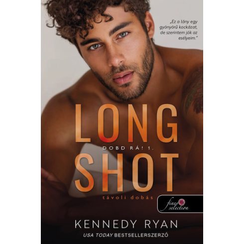 Kennedy Ryan - Long Shot - Távoli dobás - Dobd rá! 1.