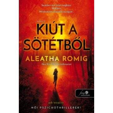 Aleatha Romig-Kiút a sötétből 