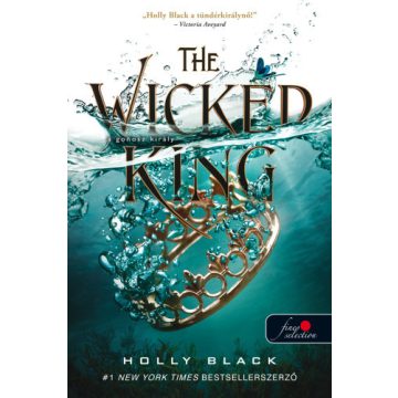   Holly Black -  The Wicked King – A gonosz király - A levegő népe 2. 