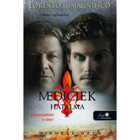 Michele Gazo - Lorenzo Il Magnifico - A Mediciek hatalma 2. - Firenze végveszélyben! 