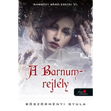   Böszörményi Gyula - A Barnum-rejtély (Ambrózy báró esetei 6.)