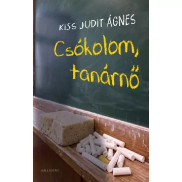 Csókolom, tanárnő - Kiss Judit Ágnes (kötött áras)  