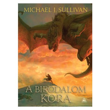     A Birodalom kora - Az Első Birodalom legendái 6. - Michael J. Sullivan (kötött áras)