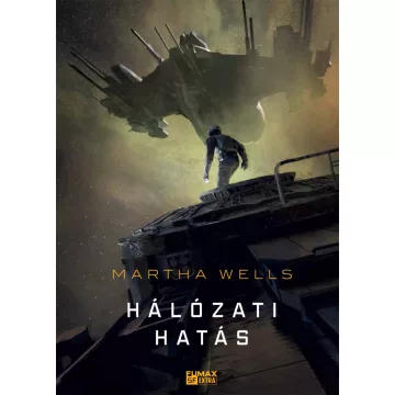 Hálózati hatás - Martha Wells (már nem kötött áras) 