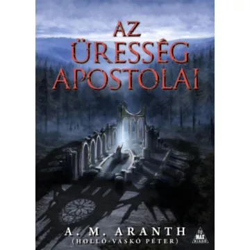 Az Üresség apostolai - A. M. Aranth  (kötött áras)