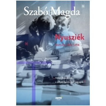 Szabó Magda-Nyusziék - Napló (1951-1958) 