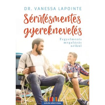 Dr. Vanessa Lapointe - Sérülésmentes gyereknevelés 