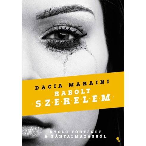 Dacia Maraini - Rabolt szerelem - Nyolc történet a bántalmazásról 
