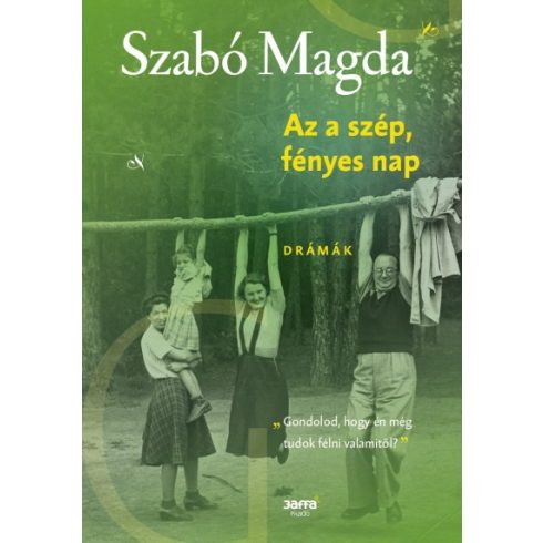 Szabó Magda - Az a szép, fényes nap 