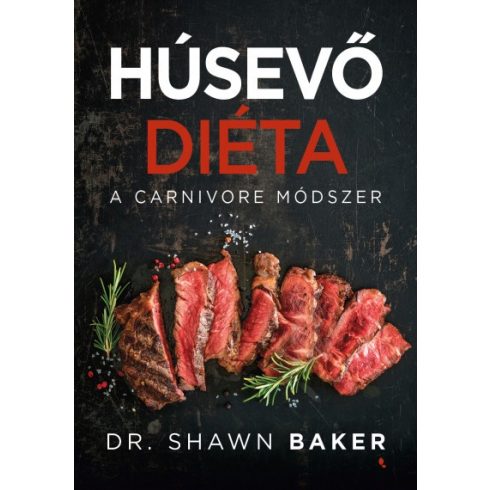 Dr. Shawn Baker - Húsevő diéta - A carnivore módszer