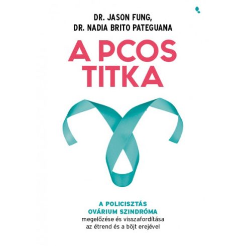 Dr. Jason Fung - Dr. Nadia Brito Pateguana - A PCOS titka