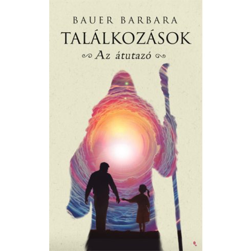 Találkozások - Az átutazó - Bauer Barbara