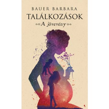Találkozások - A jövevény -Bauer Barbara 