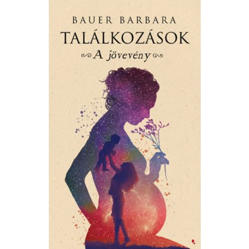 Találkozások - A jövevény -Bauer Barbara 