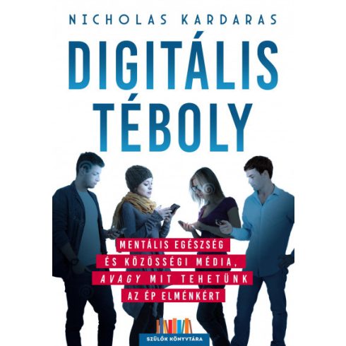 Nicholas Kardaras - Digitális téboly