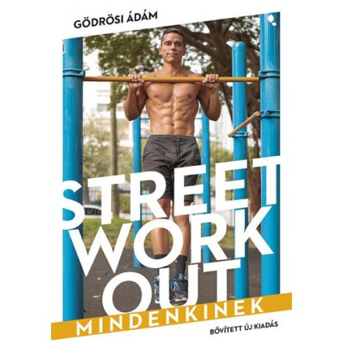 Street workout mindenkinek - Gödrösi Ádám 