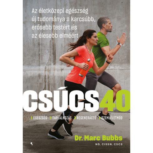 Csúcs 40 - Az életközepi egészség -  Dr. Marc Bubbs