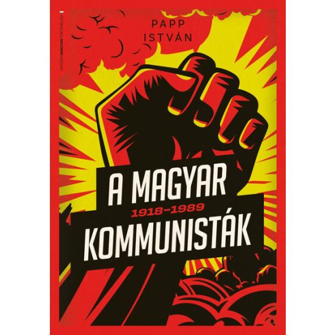 A magyar kommunisták 1918-1989 -  Papp István (kötött áras)