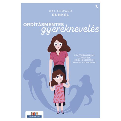 Ordításmentes gyereknevelés - Hal Edward Runkel