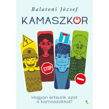   Kamaszkór - Hogyan értsünk szót a kamaszokkal? - Balatoni József (kötött áras)