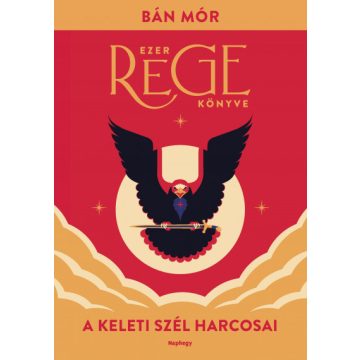 Bán Mór - A keleti szél harcosai - Ezer rege könyve