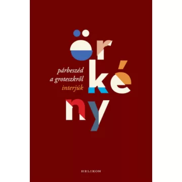   Párbeszéd a groteszkről - Interjúk - Örkény István (kötött áras)