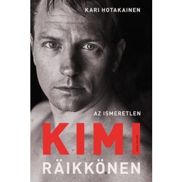 Kari Hotakainen - Az ismeretlen Kimi Räikkönen 