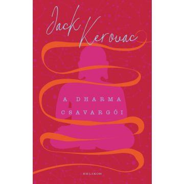 Jack Kerouac - A Dharma csavargói 