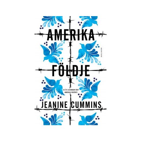 Jeanine Cummins - Amerika földje 
