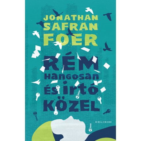 Jonathan Safran Foer - Rém hangosan és irtó közel