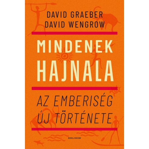 Mindenek hajnala - Az emberiség új története - David Graeber, David Wengrow (kötött áras)