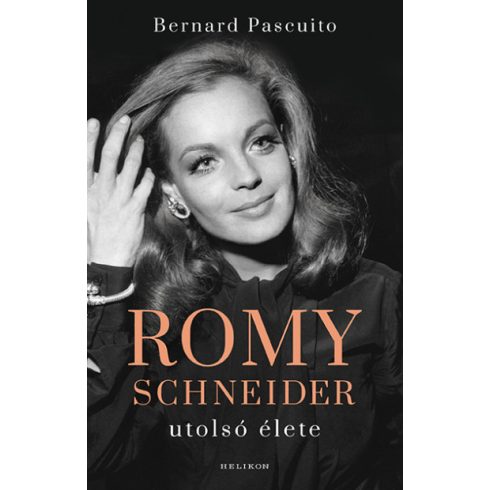 Romy Schneider utolsó élete -Bernard Pascuito