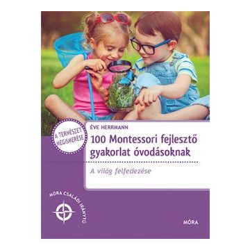   Éve Herrmann - 100 Montessori fejlesztő gyakorlat óvodásoknak 