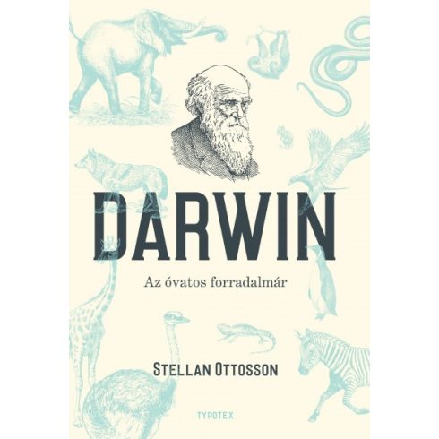 Stellan Ottosson - Darwin - Az óvatos forradalmár 