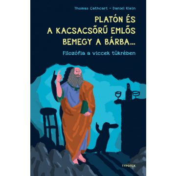  Platón és a kacsacsőrű emlős bemegy a bárba... - Thomas Cathcart és Daniel Klein