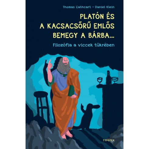 Platón és a kacsacsőrű emlős bemegy a bárba... - Thomas Cathcart és Daniel Klein