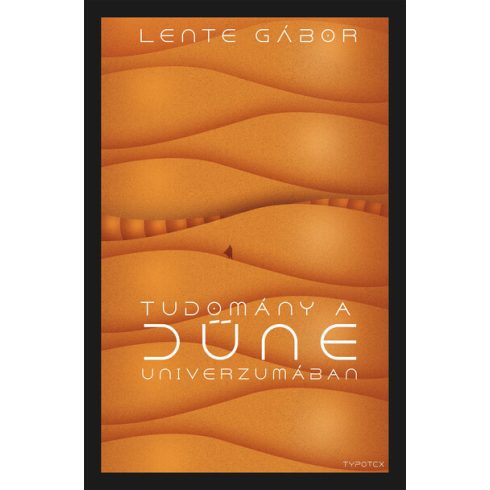 Tudomány a Dűne univerzumában -  Lente Gábor