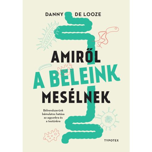 Amiről a beleink mesélnek - Danny De Looze (kötött áras) 