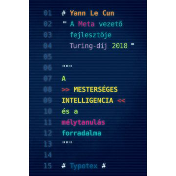   A mesterséges intelligencia és a mélytanulás forradalma - Yann Le Cun (kötött áras) 