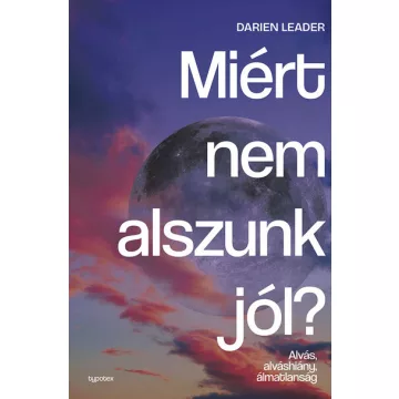   Miért nem alszunk jól? - Darian Leader (már nem kötött áras)
