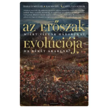   Az erőszak evolúciója - Miért vívunk háborúkat, ha békére vágyunk?  Carel Vanschaik (kötött áras) 