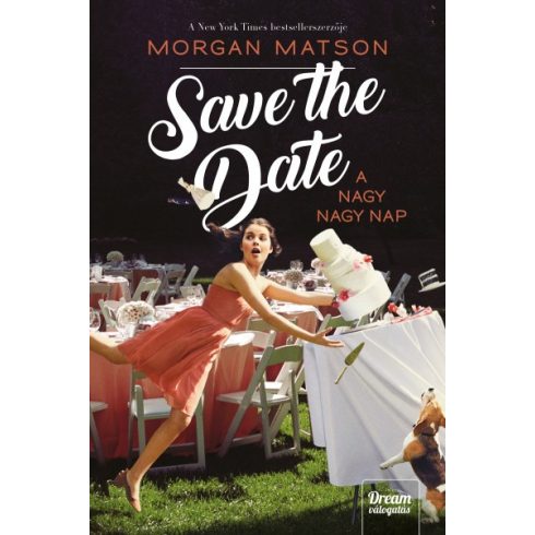  Morgan Matson - Save the date - A nagy nagy nap 