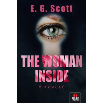 E. G. Scott - The Woman Inside - A másik nő
