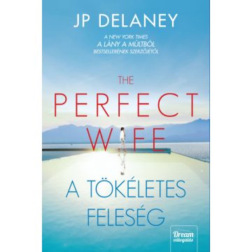 J.P. Delaney - The Perfect Wife - A tökéletes feleség 
