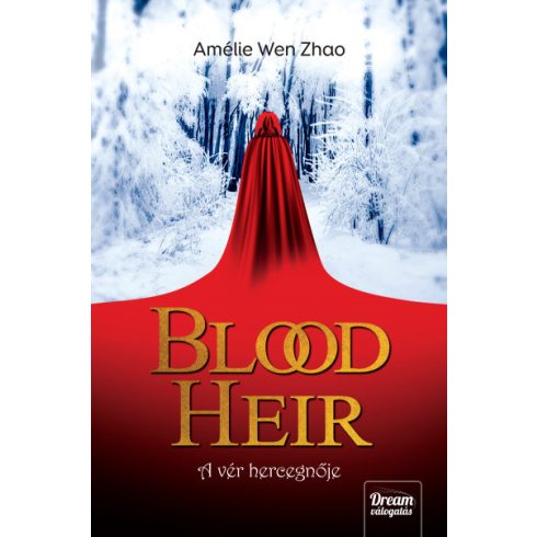 Amélie Wen Zhao - A vér hercegnője - Blood Heir-sorozat 1.