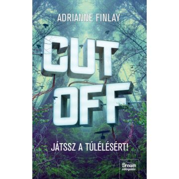Adrianne Finlay - Cut Off - Játssz a túlélésért!