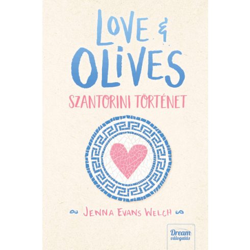 Jenna Evans Welch - Love & Olives - Szantorini történet
