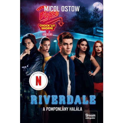 Micol Ostow- Riverdale - A pomponlány halála - Riverdale-sorozat 4. rész