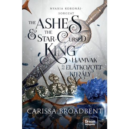 The Ashes and the Star-Cursed King - A hamvak és az elátkozott király - Nyaxia koronái-sorozat 2. (nem élfestett) - Carissa Broadbent (kötött áras)