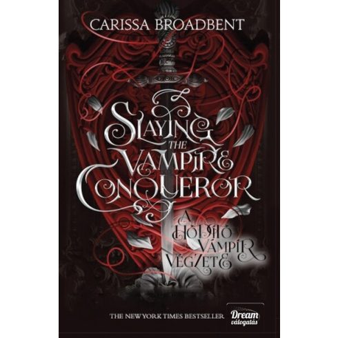 Slaying the Vampire Conqueror - A hódító vámpír végzete - Carissa Broadbent (kötött áras) 